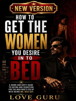 cover image of How to Get the Women You Desire In to Bed